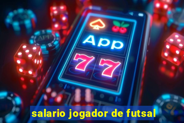 salario jogador de futsal